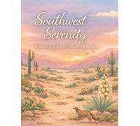 Southwest Serenity: A Relaxing Adult Coloring Book Inspired by the Desert