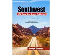Southwest USA Road Trip Travel Guide 2026: Grand Canyons, Red Rocks & Hidden Gems with Practical Itineraries, Scenic Drives, National Parks Tips & Authentic Local Experiences