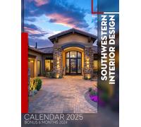 Southwestern Interior Design 2025: 18 Months of Desert Inspirations July 2024 to December 2025 Organize with a Large-Sized Highlighting Unique Southwestern Designs Ideal Gifts