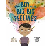 Souva, Jacob Lee, Britney Winn The Boy with Big, Big Feelings (Copertina rigida)