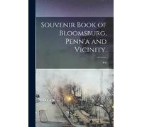 Souvenir Book of Bloomsburg, Penn'a and Vicinity. (Tascabile)