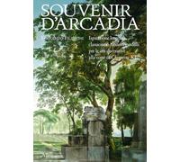 Souvenir d'Arcadia. Ispirazione letteraria, classicismo e nuovi modelli per le a