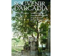 Souvenir d'Arcadia. Ispirazione letteraria, classicismo e nuovi modelli per le arti decorative alla corte di Clemente XI. Ediz. illustrata