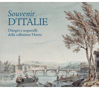 Souvenir d'Italie. Disegni e acquerelli della collezione Horne. Catalogo della m