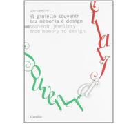 Souvenir d'Italie. Il gioiello souvenir tra memoria e design-Souvenir jewe...