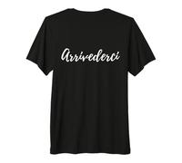 Souvenir Italiano Arrivederci Funny Say Goodbye Back Design Maglietta Premium