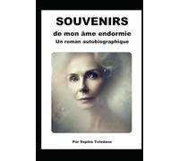 SOUVENIRS de mon âme endormie: Un roman autobiographique