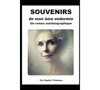 SOUVENIRS de mon âme endormie: Un roman autobiographique