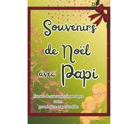 Souvenirs de Noël avec Papi: Carnet de souvenirs à partager entre un grand-père et sa petite-fille