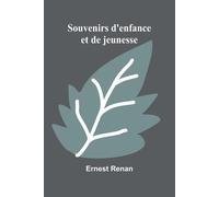 Souvenirs d'enfance et de jeunesse - Renan Ernest