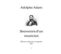 Souvenirs d'un musicien: Édition intégrale et originale (1857)