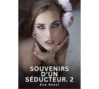 Souvenirs d'un Séducteur. 2: Nouvelles Érotiques de Sexe Tabou pour Adultes