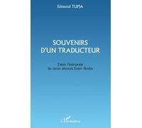 SOUVENIRS D'UN TRADUCTEUR: J'étais interprète du tyran albanais Enver Hoxha