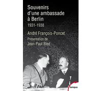 Souvenirs d'une ambassade à Berlin: Septembre 1931-octobre 1938