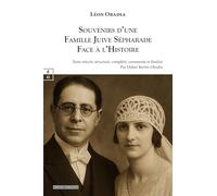 Souvenirs d'une famille juive sépharade face à l'histoire: Espagne-Maroc-Algerie-France
