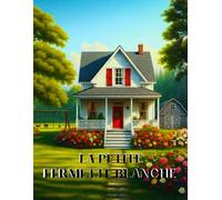 Souvenirs Précieux De La Vie Dans La Petite Fermette Blanche: Livre De Coloriage Pour Adultes - Avec Un Concept Adapté Pour Les Personnes Atteintes De Démence