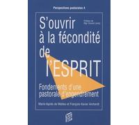 S'ouvrir à la fécondité de l'esprit: Fondements d'une pastorale d'engendrement