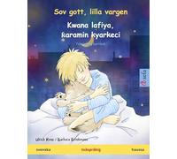 Sov gott, lilla vargen - Kwana lafiya, ƙaramin kyarkeci (svenska - haussa): Tvåspråkig barnbok
