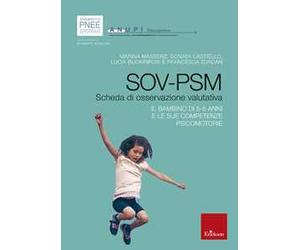 SOV-PSM. Scheda di osservazione valutativa. Il bambino di 5/6 anni e le sue competenze psicomotorie
