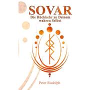 SOVAR: Die Rückkehr zu Deinem wahren Selbst
