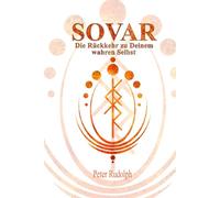 SOVAR: Die Rückkehr zu Deinem wahren Selbst