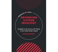 Sovereign Citizen Ideology: Spotlight on the January 6th Attack on the United States Capitol