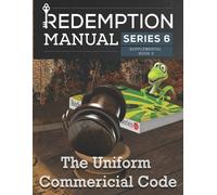 Sovereign Filing Solu Redemption Manual 6.0 - The Uniform Commercial (Tascabile)