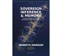 Sovereign Inference & Memory: Build the Receipted Cockpit That Keeps Humans in Command: 1