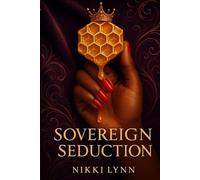 Sovereign Seduction: She wasn't just written, She was summoned