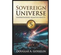 Sovereign Universe: Understanding Quantum Reality