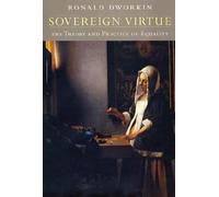 Sovereign Virtue: The Theory and Practice of Equality