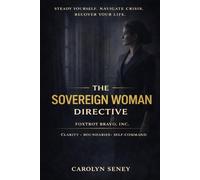 SOVEREIGN WOMAN DIRECTIVE: CLARITY • BOUNDARIES • SELF-COMMAND