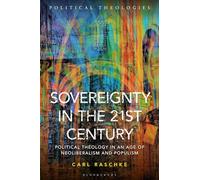 Sovereignty in the 21st Century: Political Theology in an Age of Neoliberalism and Populism
