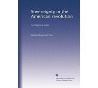 Sovereignty in the American revolution an historical study