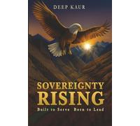 Sovereignty Rising: Built to Serve, Born to Lead