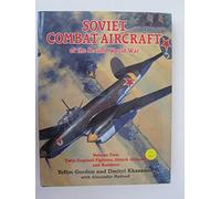 Soviet Combat Aircraft of the Second World War: Twin-Engined Fighters, Attack Aircraft and Bombers: 2