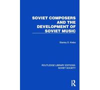 Soviet Composers and the Development of Soviet Music