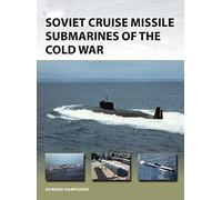 Soviet Cruise Missile Submarines of the Cold War (New Vanguard)