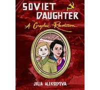 Soviet Daughter: A Graphic Revolution