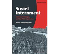 Soviet Internment: Memory, Nostalgia, and the POW Experience