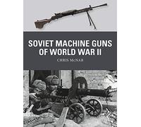 Chris McNab Soviet Machine Guns of World War II (Tascabile) Weapon