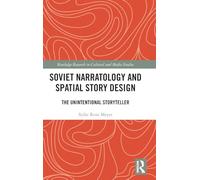 Soviet Narratology and Spatial Story Design: The Unintentional Storyteller