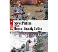 Alexander Hill Soviet Partisan vs German Security Soldier (Tascabile) Combat