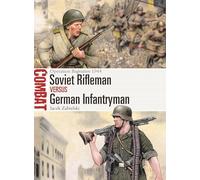 Soviet Rifleman vs German Infantryman: Operation Bagration 1944