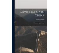 Soviet Russia in China; a Summing-up at Seventy (Tascabile)