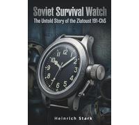 Soviet Survival Watch: The Untold Story of the Zlatoust 191 ChS