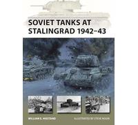 William E. Hiestand Soviet Tanks at Stalingrad 1942-43 (Tascabile) New Vanguard