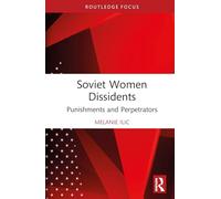 Soviet Women Dissidents: Punishments and Perpetrators