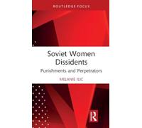 Soviet Women Dissidents: Punishments and Perpetrators