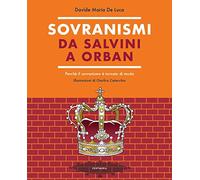 Sovranismi. Da Salvini a Orban. Perché il sovranismo è tornato di moda. Ediz. a colori